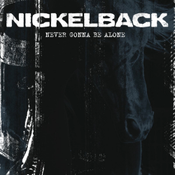 Обложка трека 'NICKELBACK - Never Gonna Be Alone'
