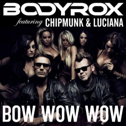Обложка трека 'BODYROX & LUCIANA - Bow Wow Wow (Bluestone & Loverush rmx)'