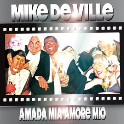 Обложка трека 'Mike DE VILLE - Amada Mia Amore Mio'