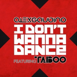 Обложка трека 'Alex GAUDINO ft. TABOO - I Don't Wanna Dance'