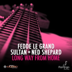 Обложка трека 'Fedde LE GRAND & SULTAN & Ned SHEPARD - Long Way From Home'