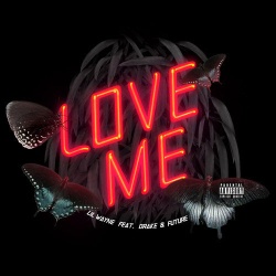 Обложка трека 'LIL WAYNE & FUTURE & DRAKE - Love Me'