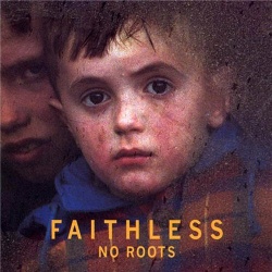 Обложка трека 'FAITHLESS - No Roots'