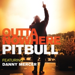 Обложка трека 'PITBULL & Danny MERCER - Outta Nowhere'