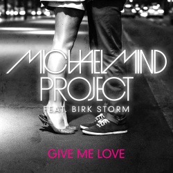 Обложка трека 'MICHAEL MIND PROJECT & Birk STORM - Give Me Love'