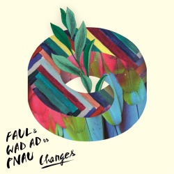 Обложка трека 'FAUL & WAD AD vs. PNAU - Changes'