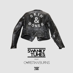 Обложка трека 'SWANKY TUNES & Christian BURNS - Skin & Bones'