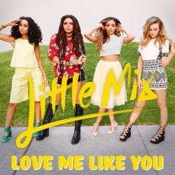 Обложка трека 'LITTLE MIX - Love Me Like You'