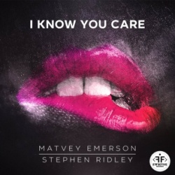 Обложка трека 'Matvey EMERSON & Stephen RIDLEY - I Know U Care'