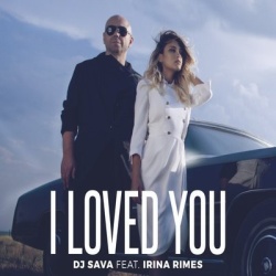 I loved you dj sava feat. I Loved you (feat. Irina Rimes) DJ Sava feat. Irina Rimes. I Loved you DJ Sava. Just like i Loved you Irina. Irina Rimes – i Loved you (Denis first Remix).