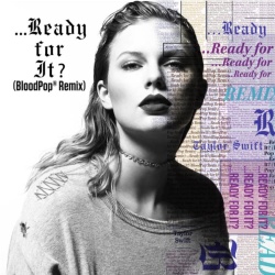 Обложка трека 'Taylor SWIFT - Ready For It (Bloodpop rmx)'