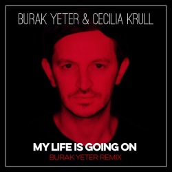 Обложка трека 'BURAK YETER & Cecilia Krull - My Life Is Going On (Burak Yeter rmx)'
