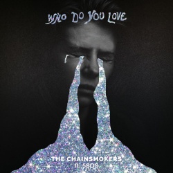 Обложка трека 'The CHAINSMOKERS & 5 SECONDS OF SUMMER - Who Do You Love'