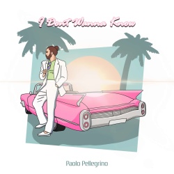 Обложка трека 'Paolo PELLEGRINO - I Don’t Wanna Know'