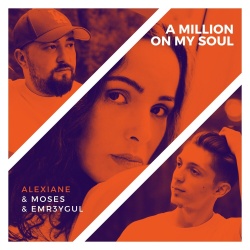 Обложка трека 'MOSES & EMR3YGUL & ALEXIANE - A Million On My Soul'