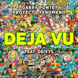 Обложка трека 'Gabry PONTE & PROYECTO FENOMENO & DEIVYS - Deja Vu'