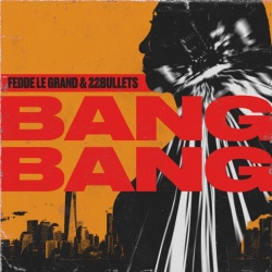 Обложка трека 'Fedde LE GRAND & 22BULLETS - Bang Bang'