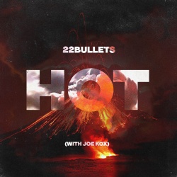 Обложка трека '22BULLETS & Joe KOX - Hot'