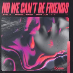 Обложка трека 'LEVEL 8 & Archelli FINDZ & Britt LARI - No We Can't Be Friends'