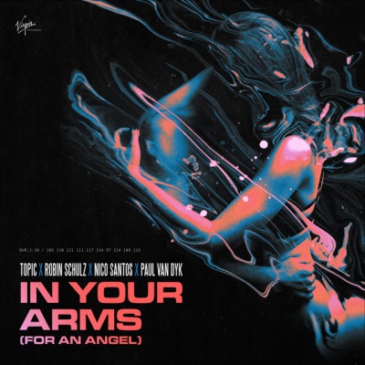 TOPIC & Robin SCHULZ & Nico SANTOS & PAUL VAN DYK - In Your Arms (For An Angel)
