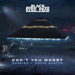 Обложка трека 'The BLACK EYED PEAS & SHAKIRA & David GUETTA - Don’t You Worry'