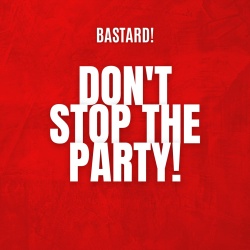 Обложка трека 'BASTARD - Don't stop the party'