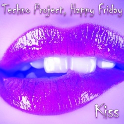 Обложка трека 'Techno Project & Happy Friday - Kiss'