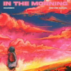 Обложка трека 'IMANBEK & Trevor DANIEL - In The Morning'
