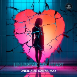 Обложка трека 'ONEIL & AIZE & Danna MAX - Un-Break My Heart'